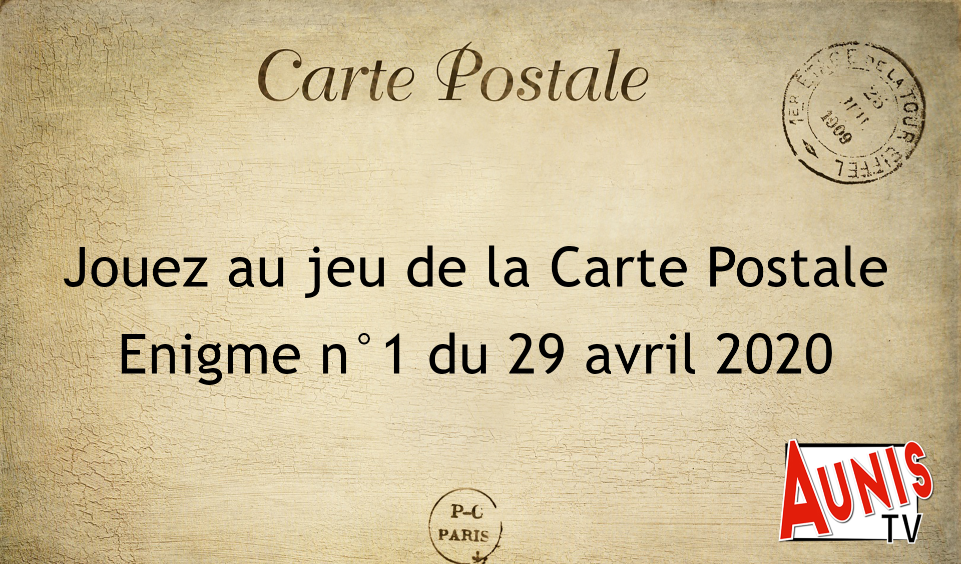 Jouez au jeu de la Carte Postale. Enigme #1 du 29 avril 2020 – AUNISTV ...